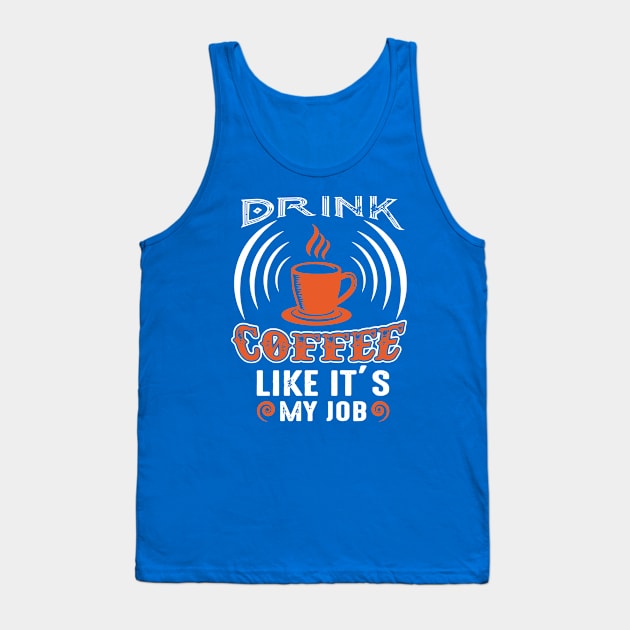 drink cofee Tank Top by garudadua